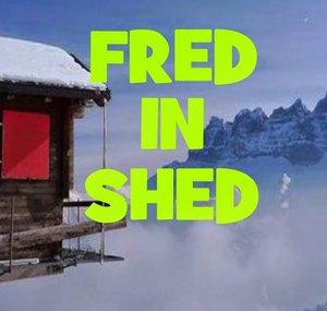 Fred in the Shed
