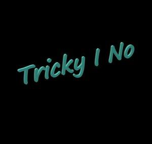 Tricky I No