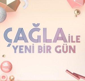 Çağla ile Yeni Bir Gün
