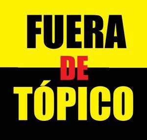 FUERA DE TÓPICO