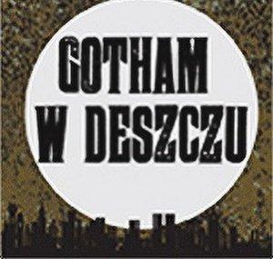 Gotham w deszczu - podcast o Batmanie