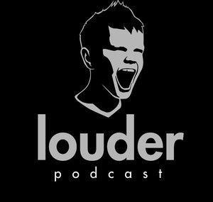 louder podcast