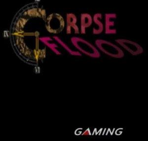 CORPSE FLOOD GAMING