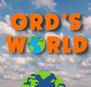 Ord's World