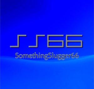 SomethingSlugger66