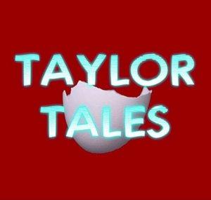 Taylor Tales