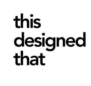 This Designed That