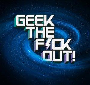 Geek The F Out