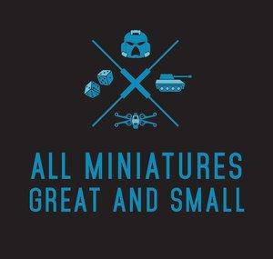 All Miniatures Great and Small