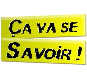 Ça va se savoir !