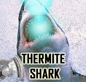 Thermite Shark