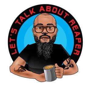 Let's Talk About Reaper