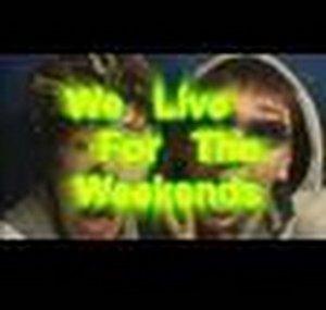 WeLiveForTheWeekends