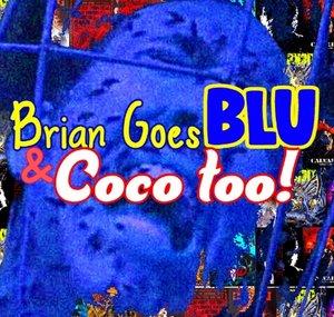 Brian Goes Blu & Coco Too