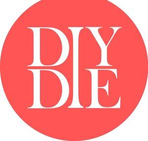 DIY or DIE