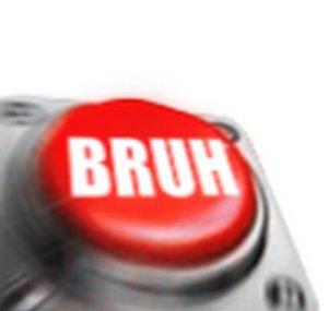 Bruh Moments