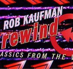 Rob Kaufman Rewind