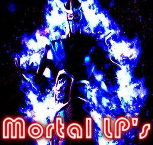Mortal LP's
