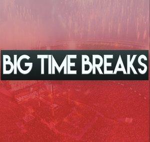 Big Time Breaks