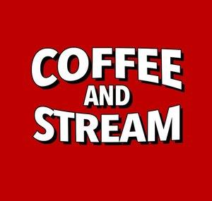 Coffee and Stream