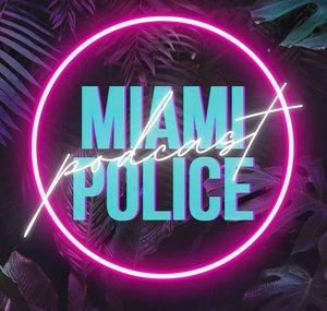 Miami Police Podcast