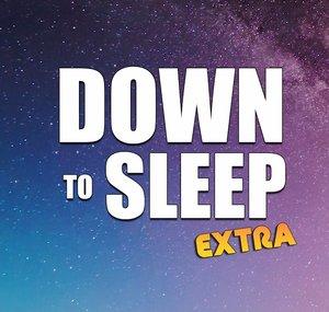 Down To Sleep Extra