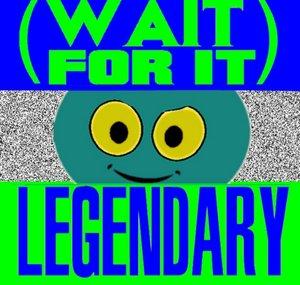 waitforitlegendary