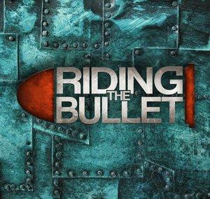 Riding the Bullet