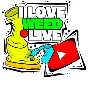 I Love Weed Live