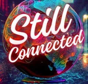 Still Connected