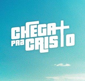 Chega mais pra Cristo