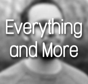 Everything and More