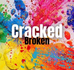 Cracked Broken