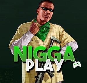 NiggaPlay