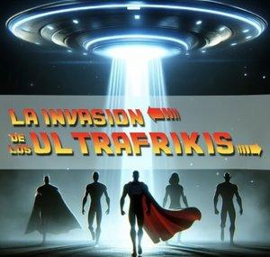 La Invasión De Los UltraFrikis