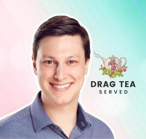 Drag Tea Served with Matt