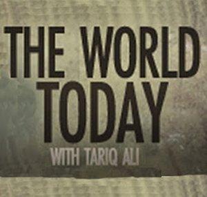 The World Today with Tariq Ali