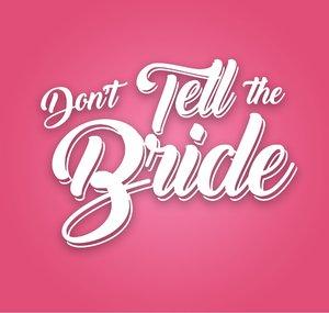 Don't Tell The Bride