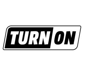 TURN ON
