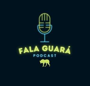 Fala Guará - Podcast
