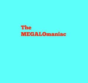 The Megalomaniac