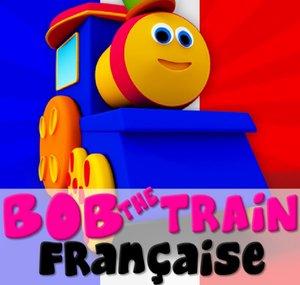 Bob The Train Française - chansons de bébé