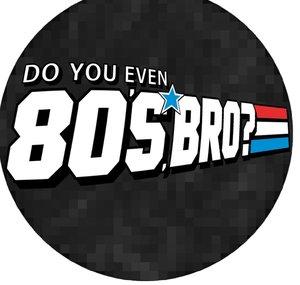 Do You Even 80's, Bro?