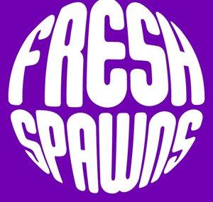 More Fresh Spawns