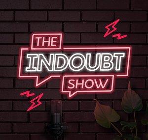THE INDOUBT SHOW
