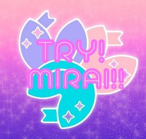Try! Mirai!!
