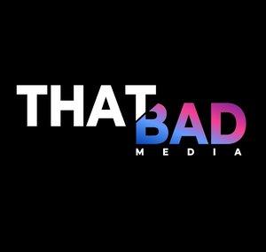 That Bad Media
