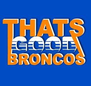 ThatsGoodBroncos
