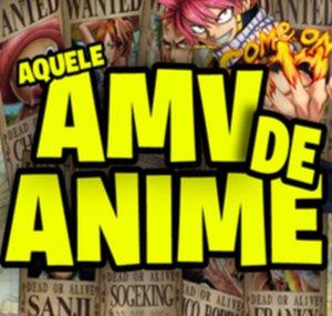 Aquele AMV De Anime
