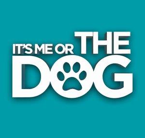 It's Me or the Dog